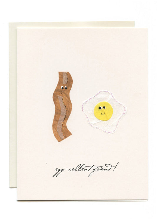 "Egg-cellent Friend!"  Bacon and Egg